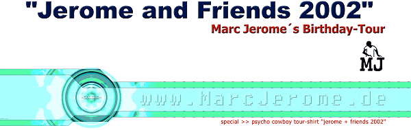 Marc Jerome and Friends 2002 - die Tour
