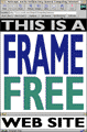 this is a Frame Free Site